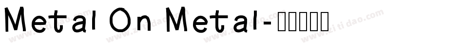 Metal On Metal字体转换